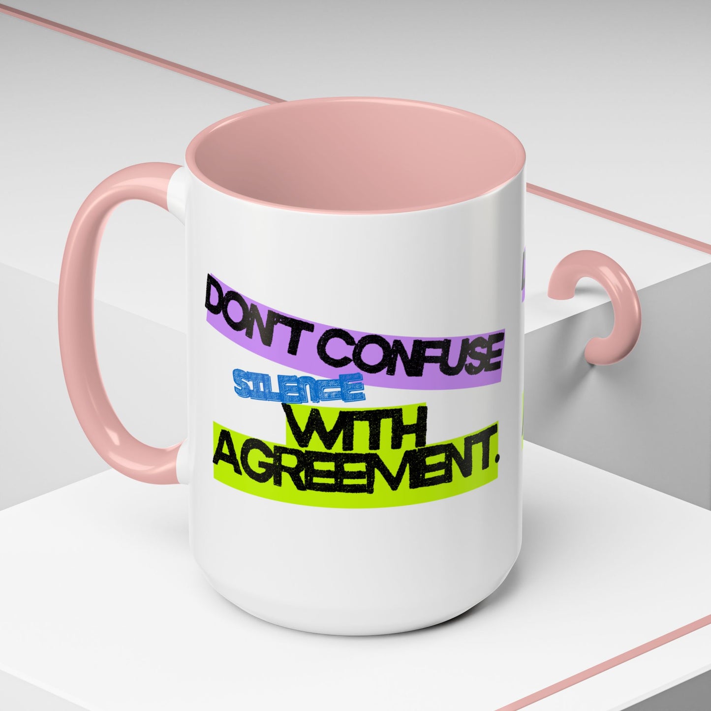(NA/US CUSTOMERS) Don’t confuse silence with agreement 11oz or 15oz Mug