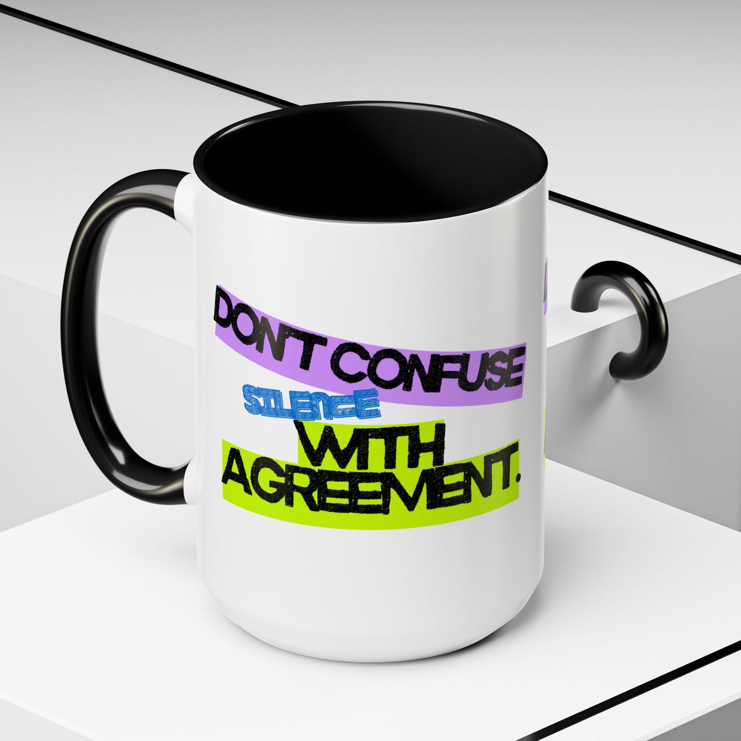 (NA/US CUSTOMERS) Don’t confuse silence with agreement 11oz or 15oz Mug