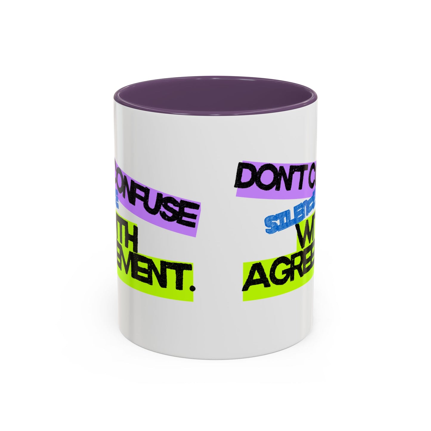 (NA/US CUSTOMERS) Don’t confuse silence with agreement 11oz or 15oz Mug