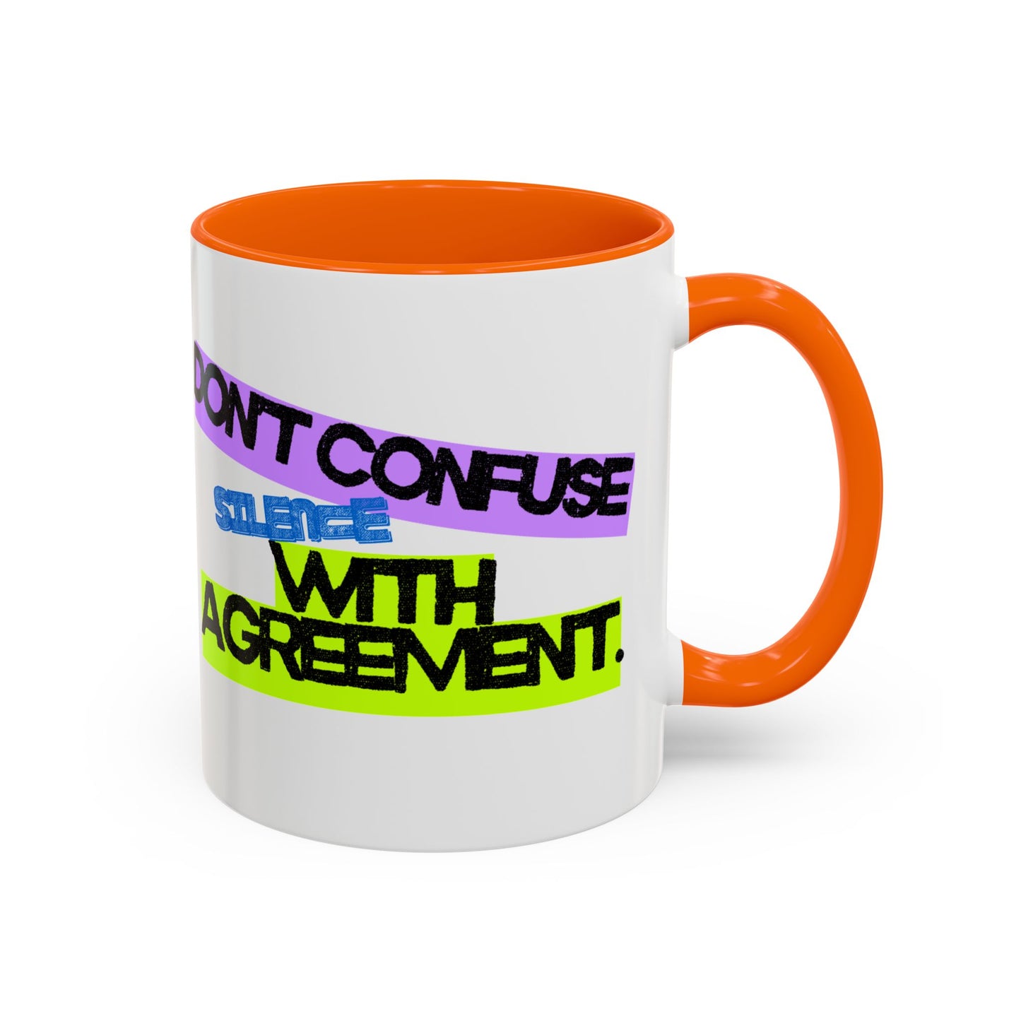 (NA/US CUSTOMERS) Don’t confuse silence with agreement 11oz or 15oz Mug