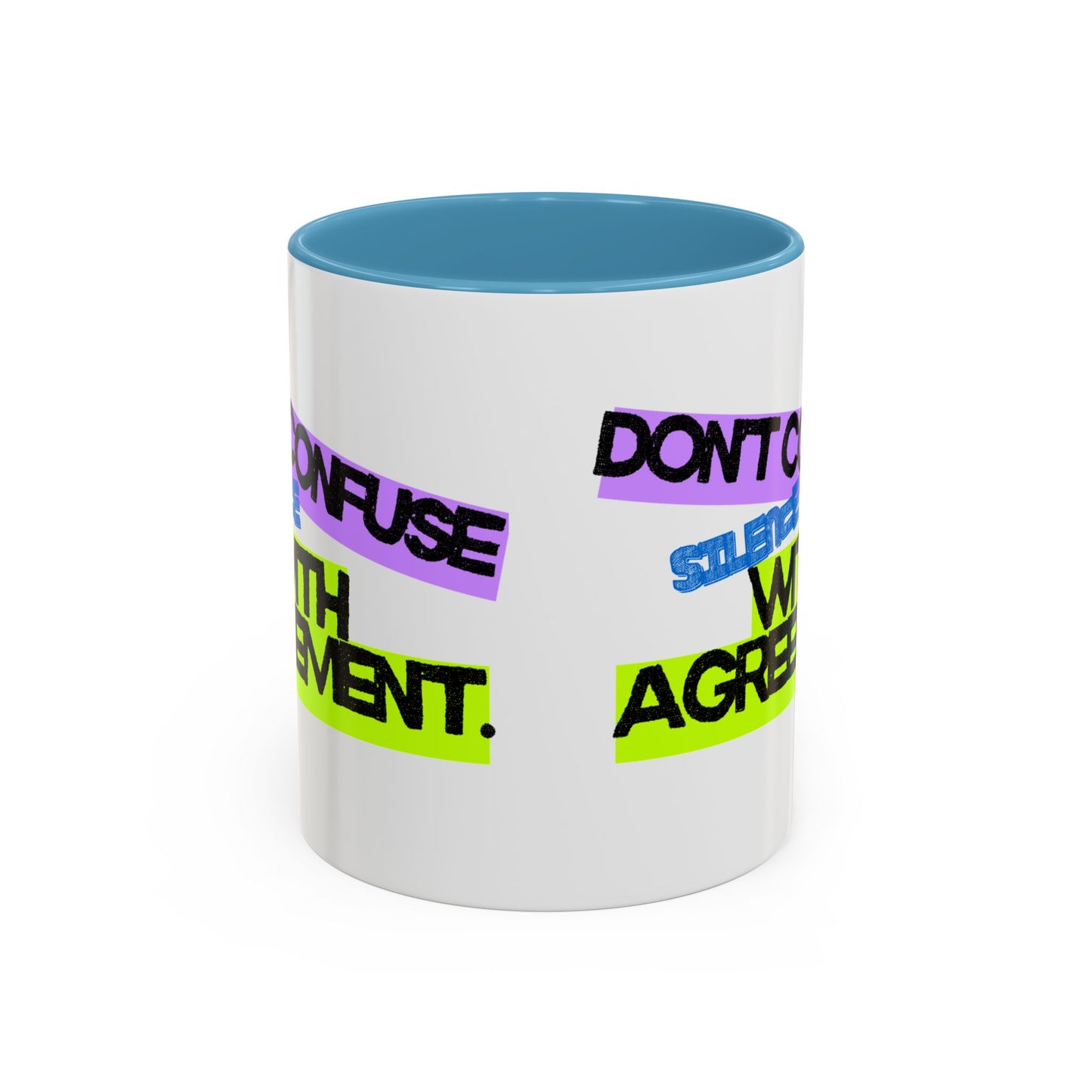 (NA/US CUSTOMERS) Don’t confuse silence with agreement 11oz or 15oz Mug