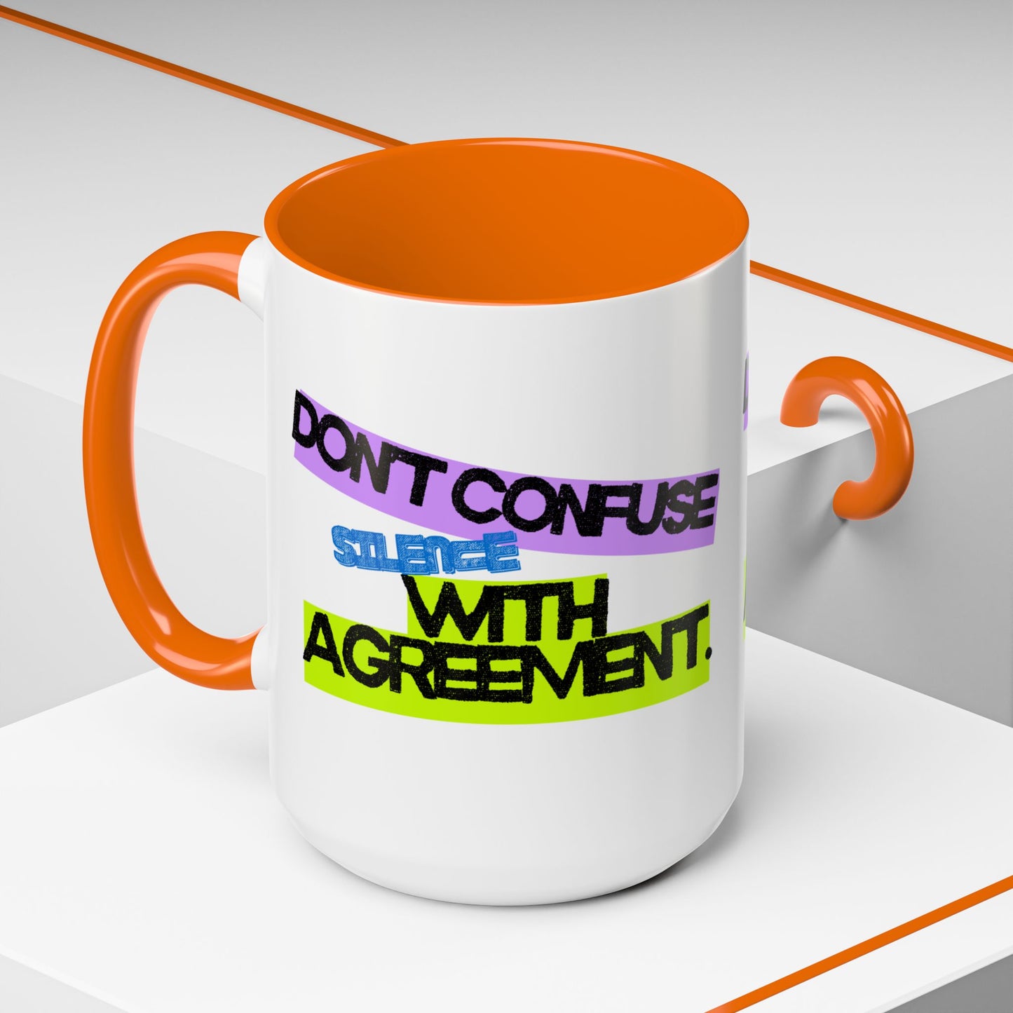 (NA/US CUSTOMERS) Don’t confuse silence with agreement 11oz or 15oz Mug