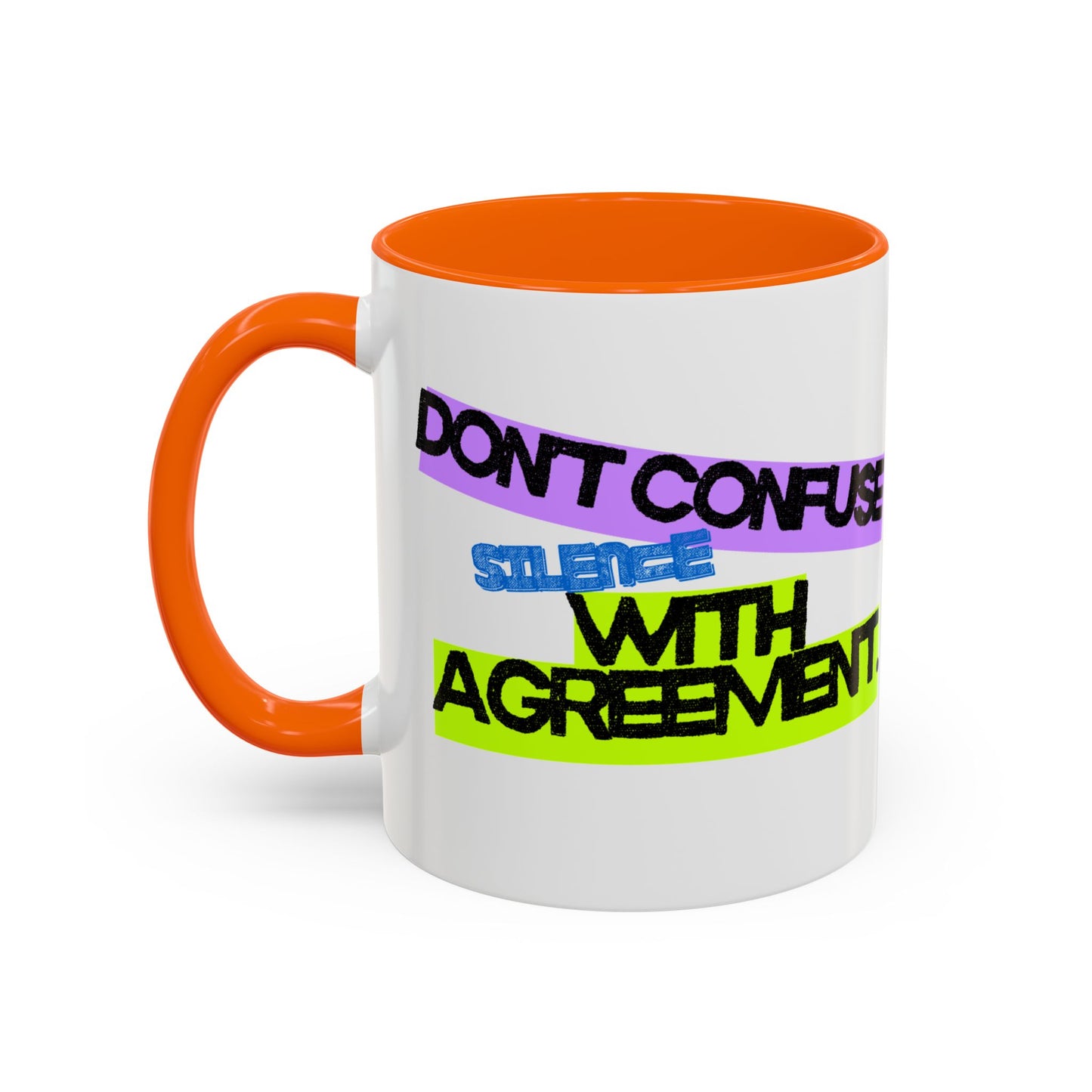 (EU CUSTOMERS) Don’t Confuse Silence with Agreement 11oz Mug