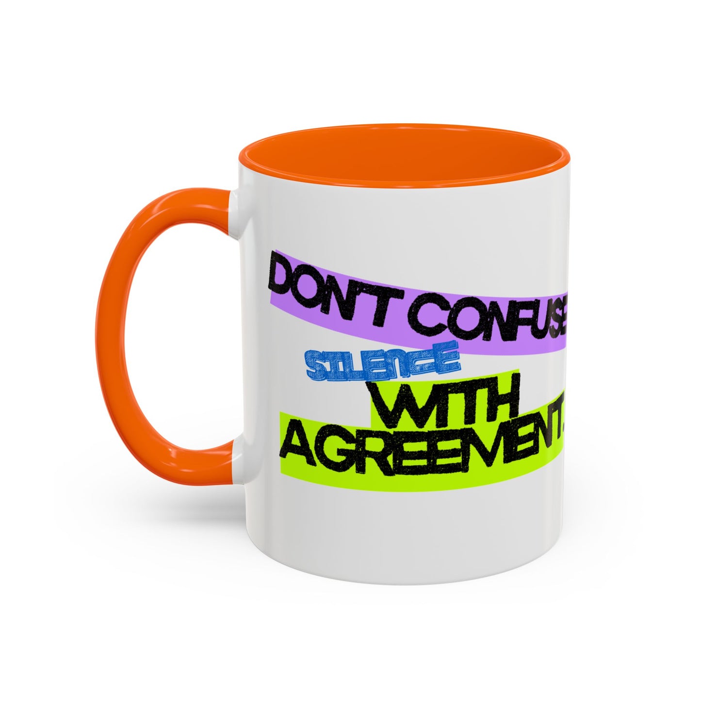 (NA/US CUSTOMERS) Don’t confuse silence with agreement 11oz or 15oz Mug