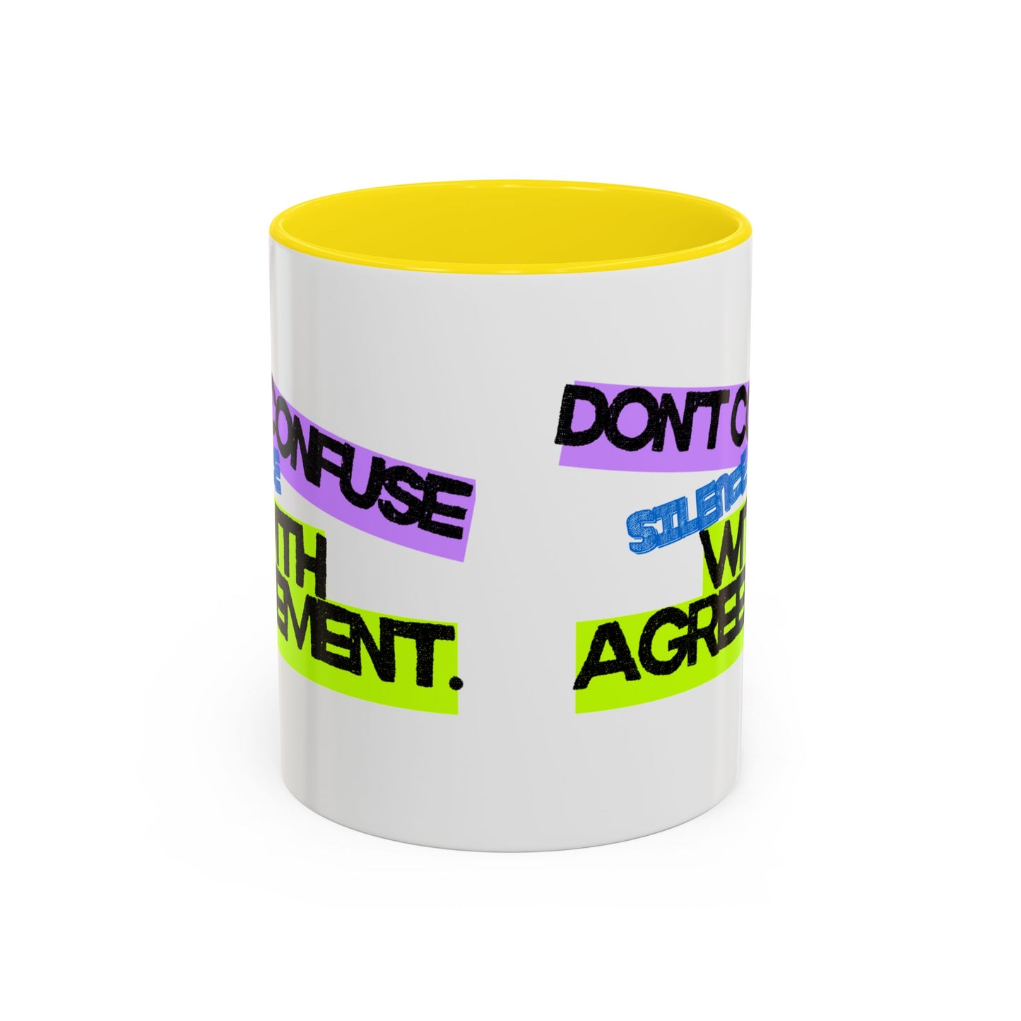 (NA/US CUSTOMERS) Don’t confuse silence with agreement 11oz or 15oz Mug