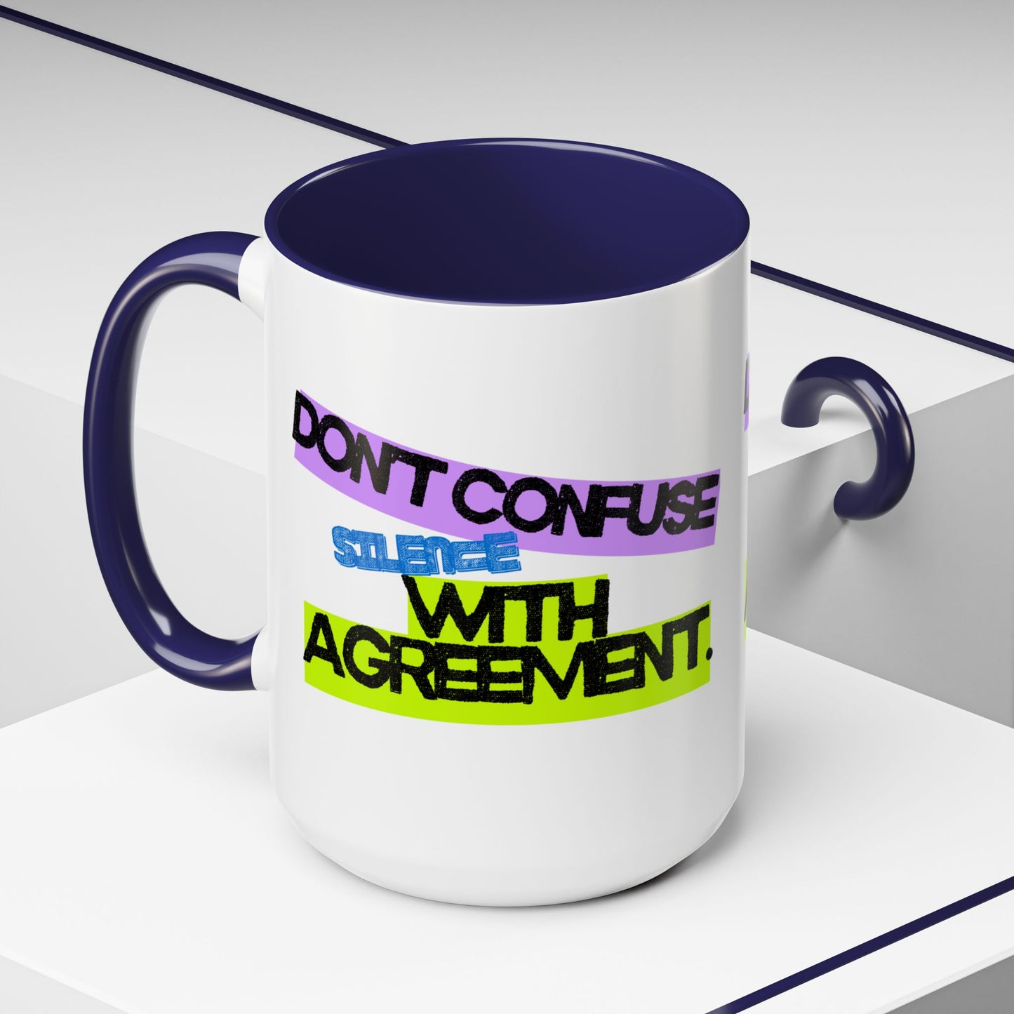 (NA/US CUSTOMERS) Don’t confuse silence with agreement 11oz or 15oz Mug