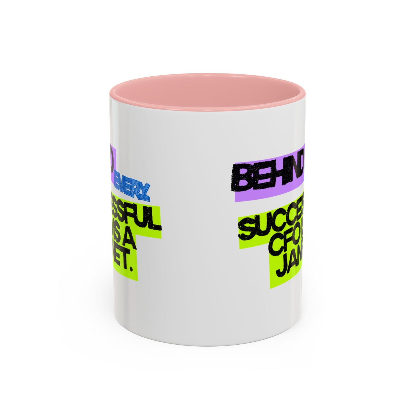 (EU CUSTOMERS) Behind Every Successful CFO Is a Janet 11oz Mug