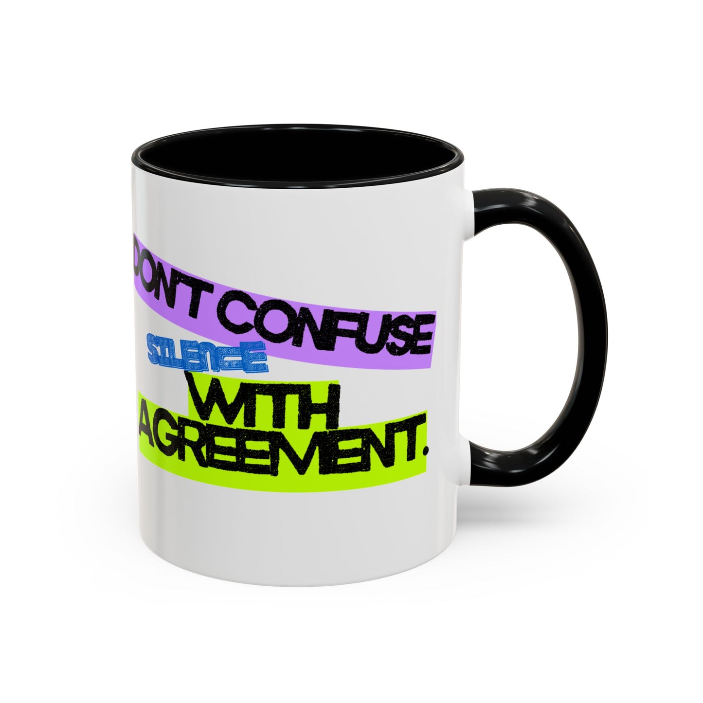 (EU CUSTOMERS) Don’t Confuse Silence with Agreement 11oz Mug