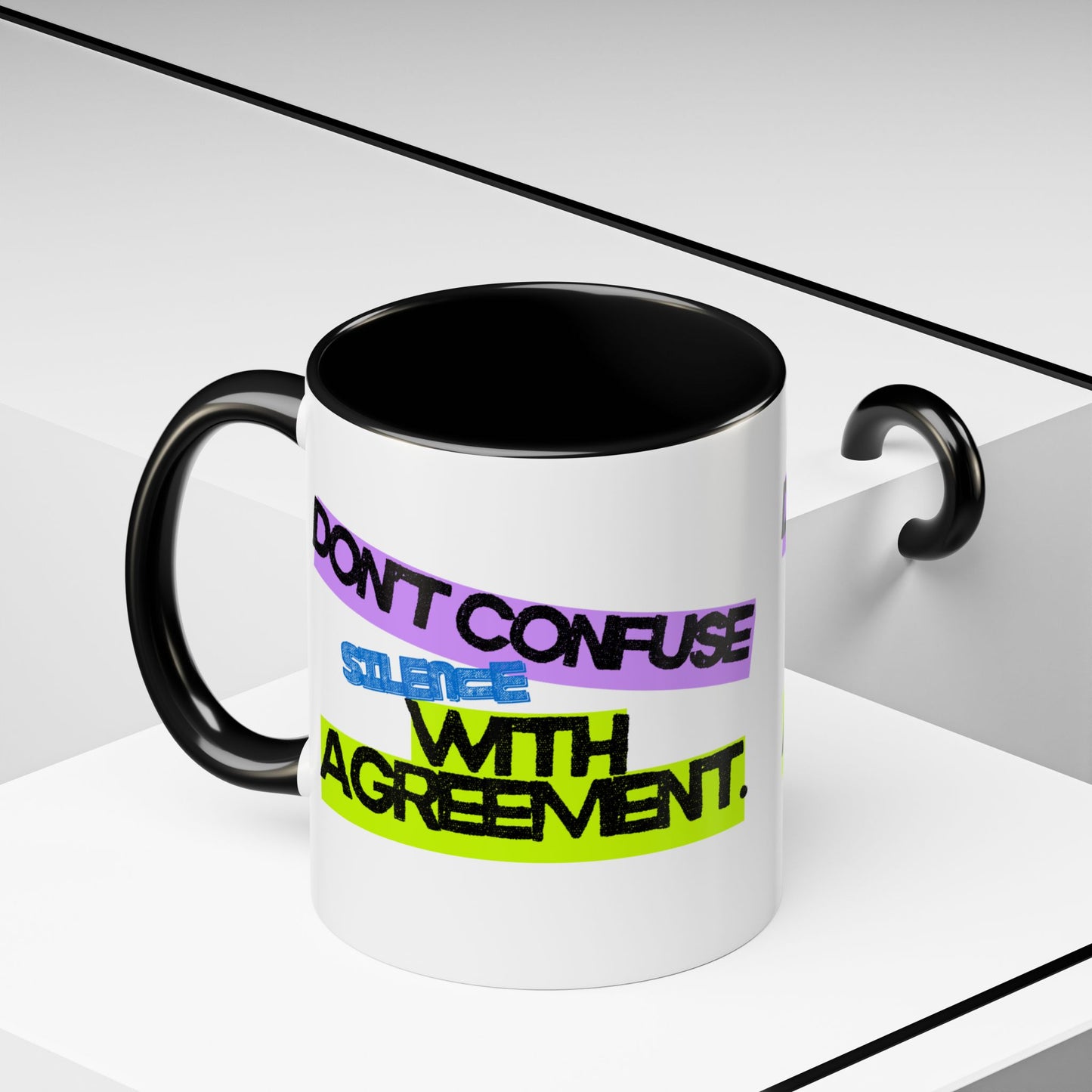 (NA/US CUSTOMERS) Don’t confuse silence with agreement 11oz or 15oz Mug