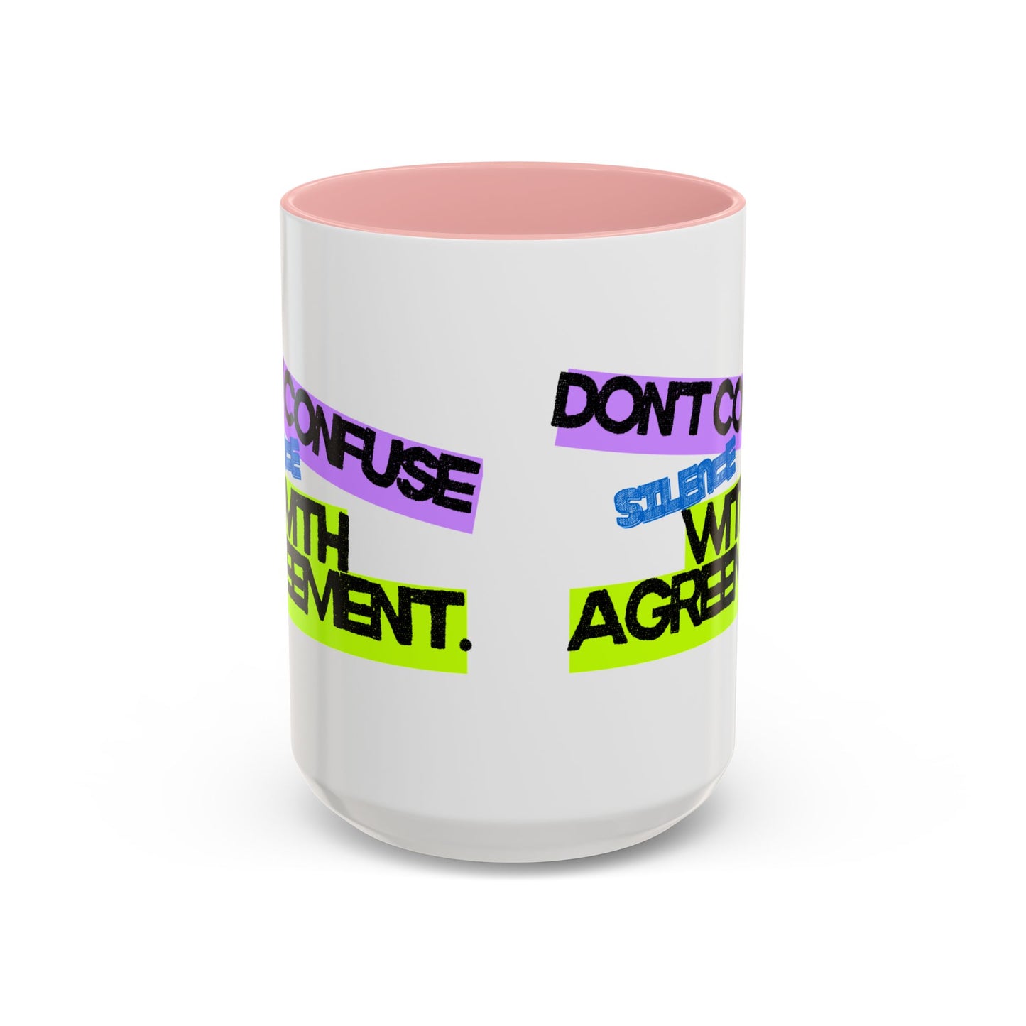 (NA/US CUSTOMERS) Don’t confuse silence with agreement 11oz or 15oz Mug