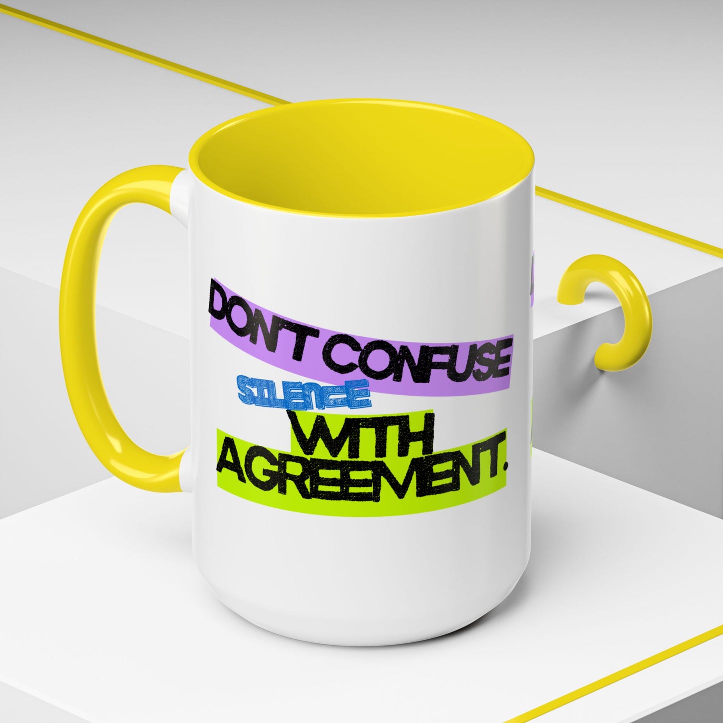 (NA/US CUSTOMERS) Don’t confuse silence with agreement 11oz or 15oz Mug