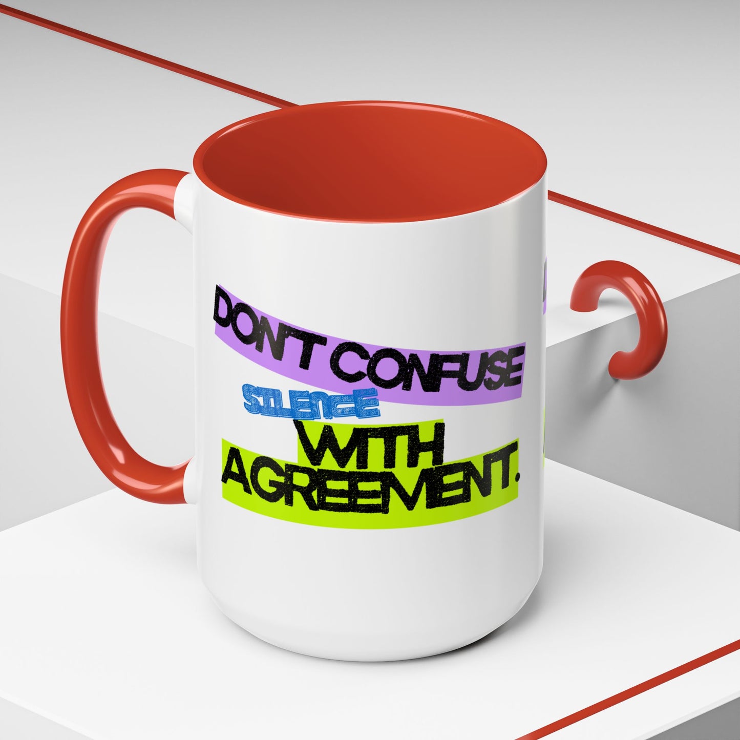 (NA/US CUSTOMERS) Don’t confuse silence with agreement 11oz or 15oz Mug