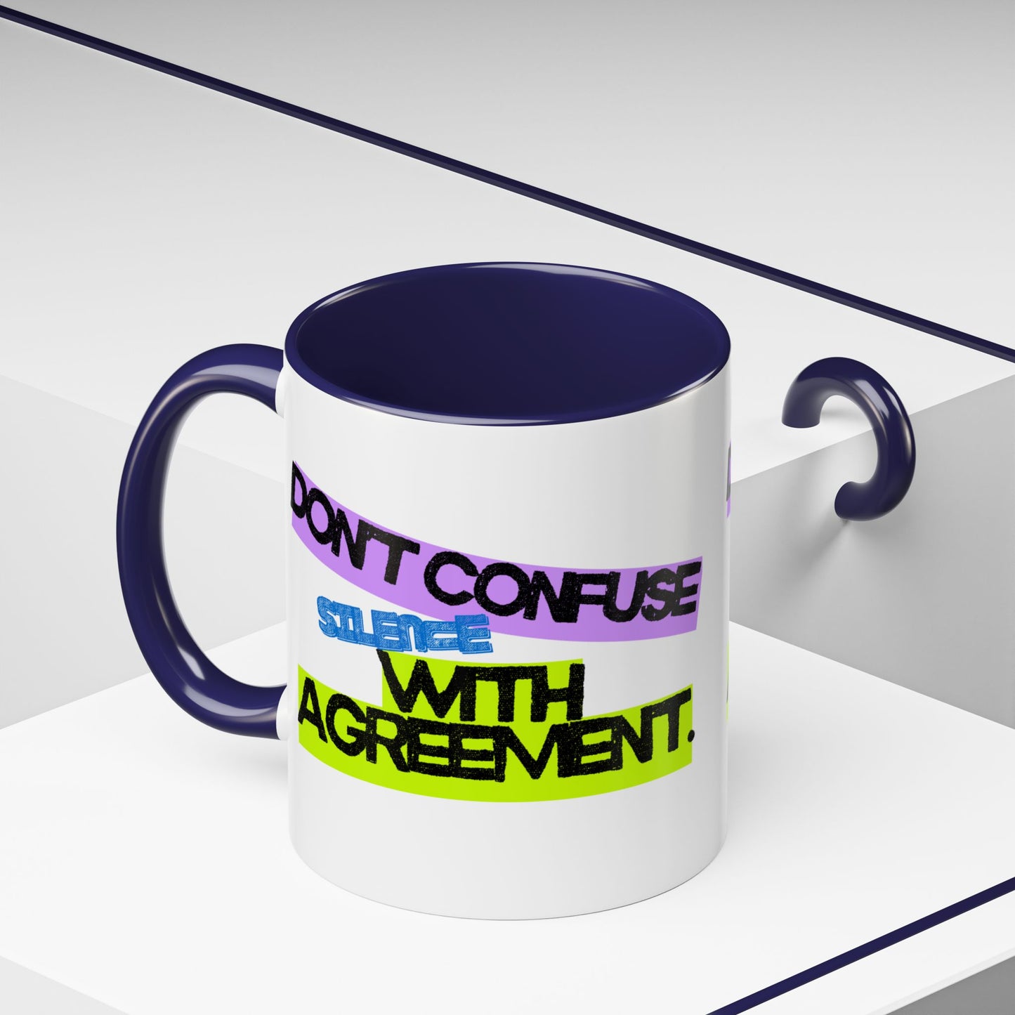 (NA/US CUSTOMERS) Don’t confuse silence with agreement 11oz or 15oz Mug
