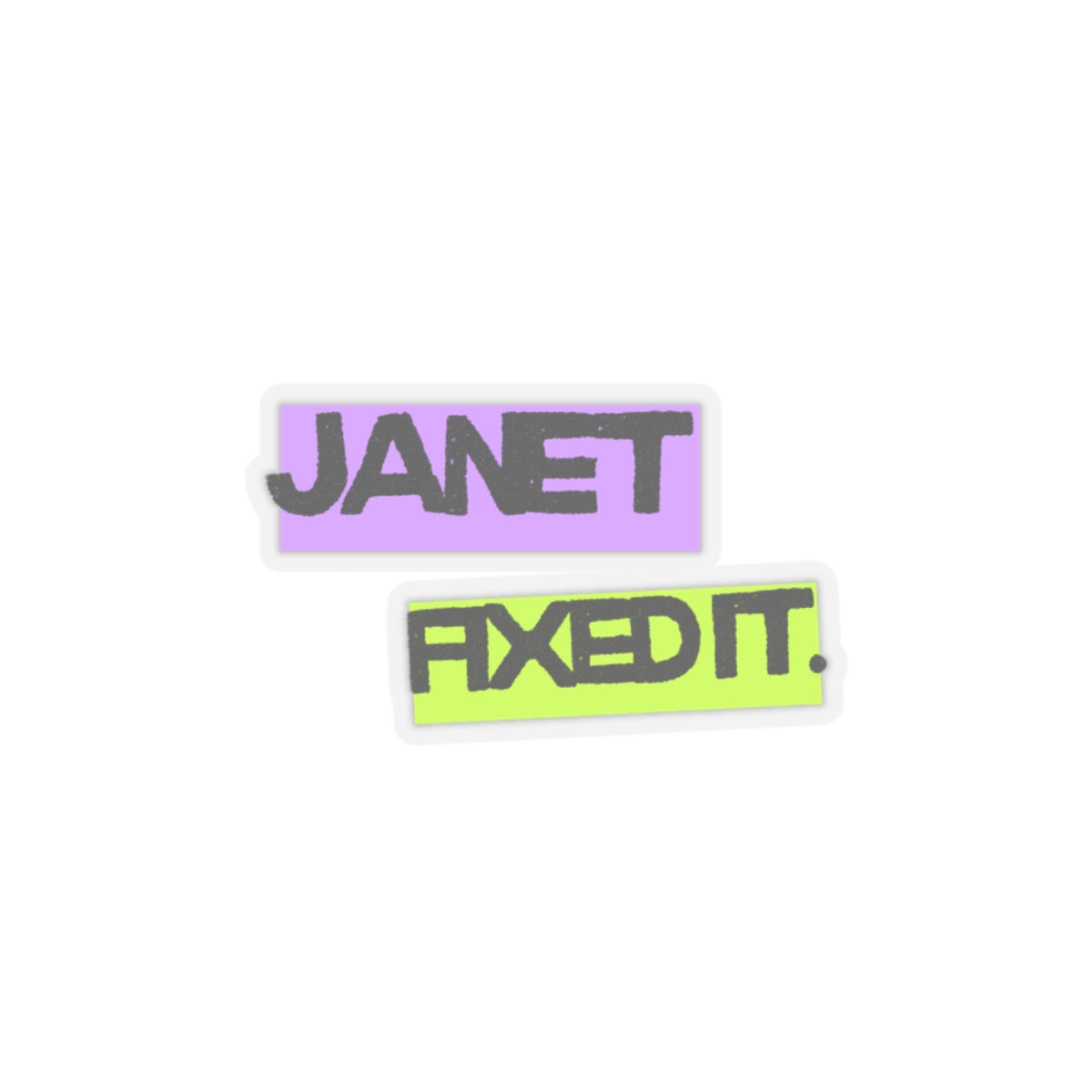 Janet Fixed It - Kiss-Cut Stickers - Fun Customizable Stickers for Laptops, Notebooks, and Gifts, Perfect for Birthdays, School, or Home Decor