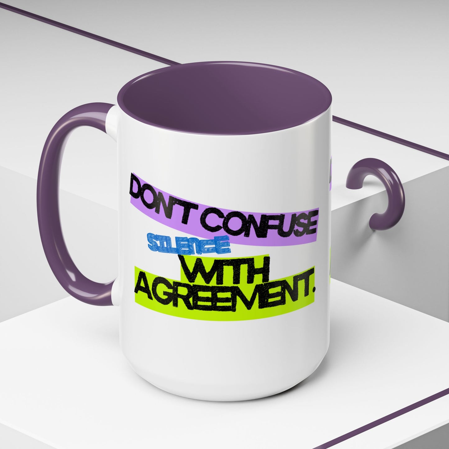 (NA/US CUSTOMERS) Don’t confuse silence with agreement 11oz or 15oz Mug