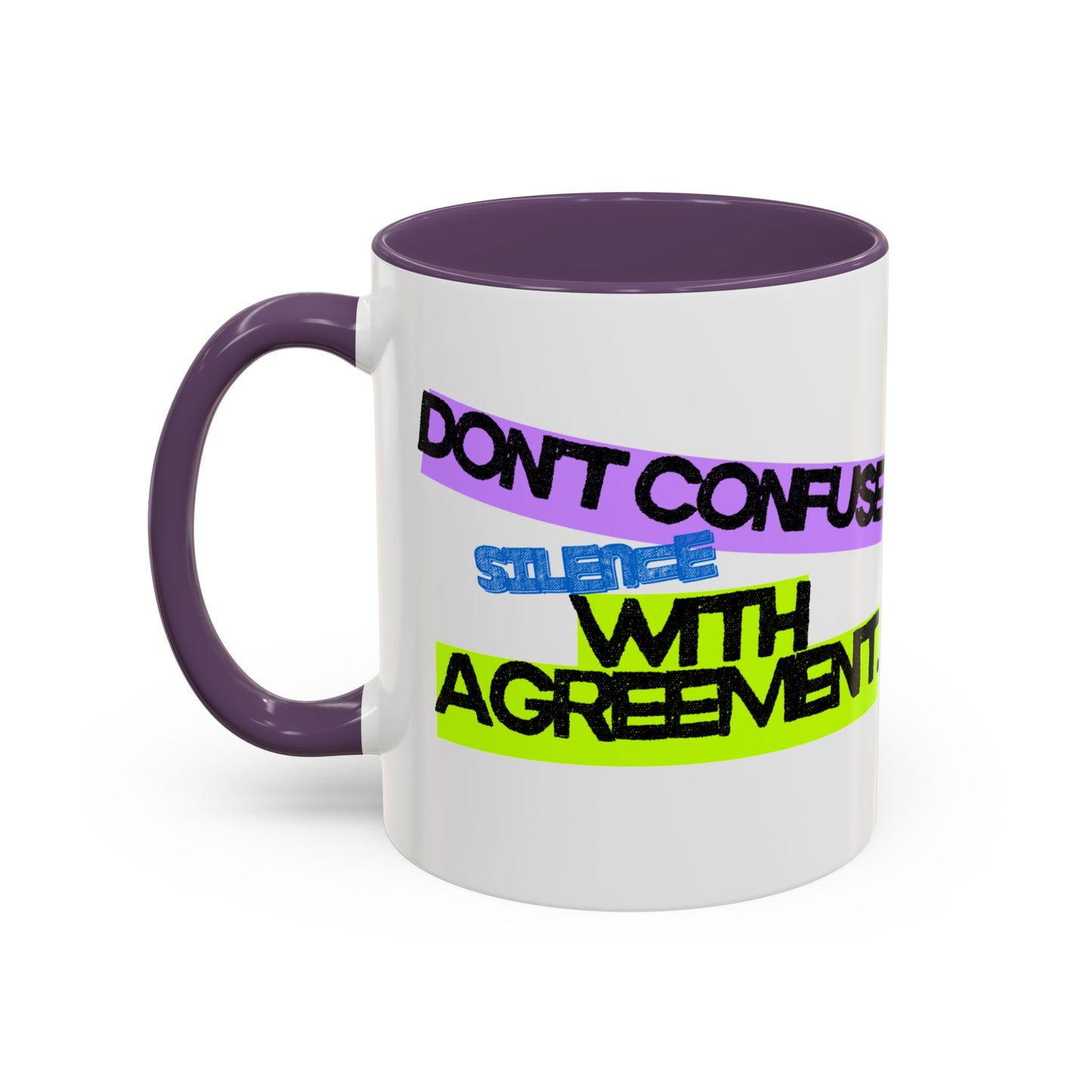 (NA/US CUSTOMERS) Don’t confuse silence with agreement 11oz or 15oz Mug