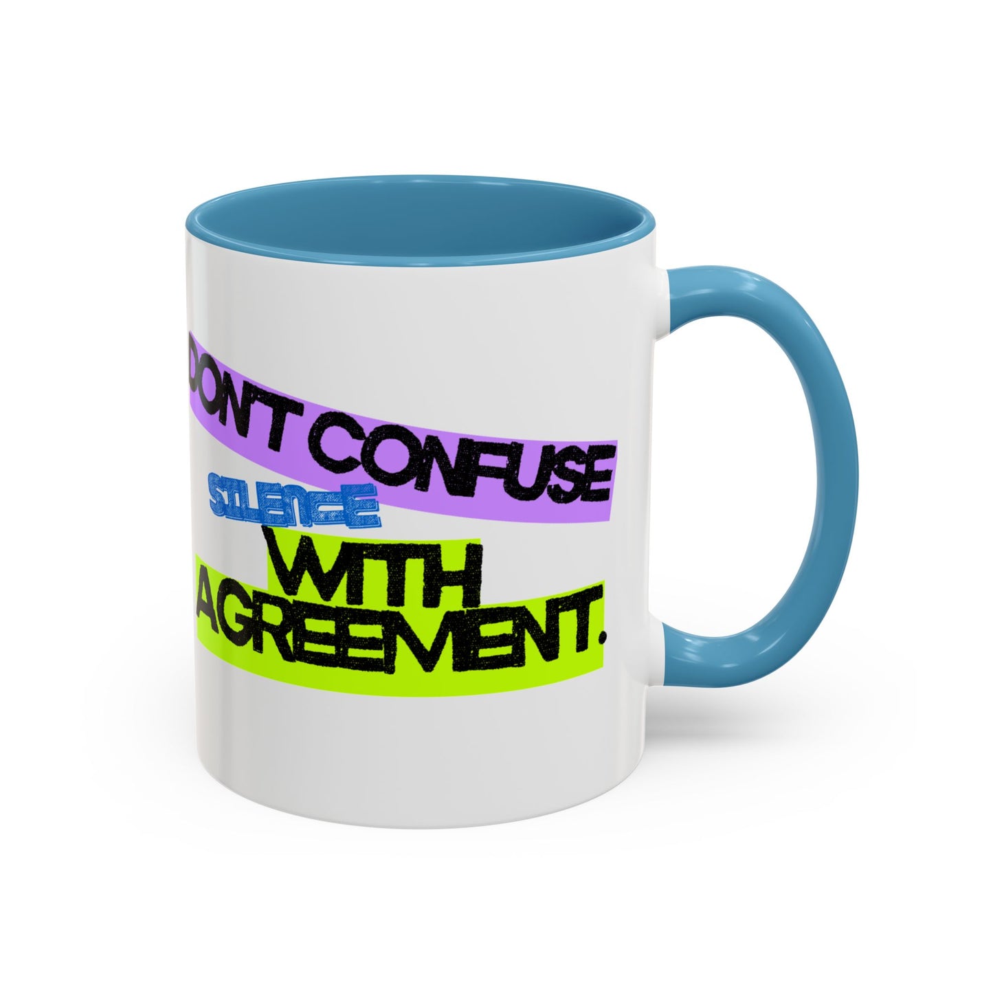 (NA/US CUSTOMERS) Don’t confuse silence with agreement 11oz or 15oz Mug