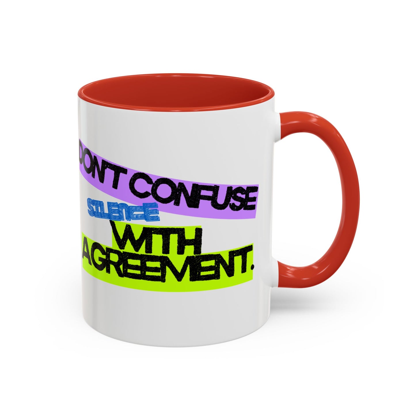 (NA/US CUSTOMERS) Don’t confuse silence with agreement 11oz or 15oz Mug