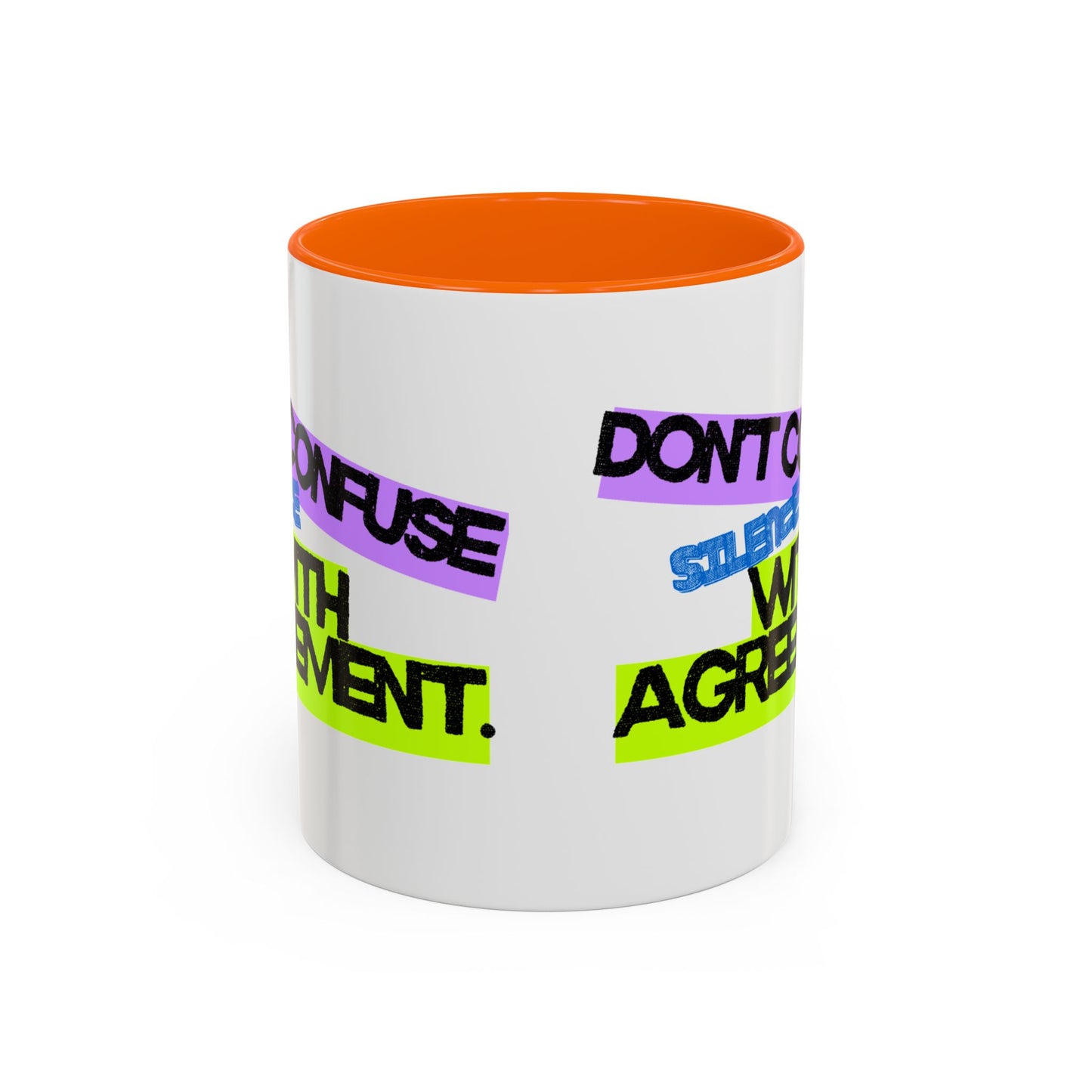 (NA/US CUSTOMERS) Don’t confuse silence with agreement 11oz or 15oz Mug