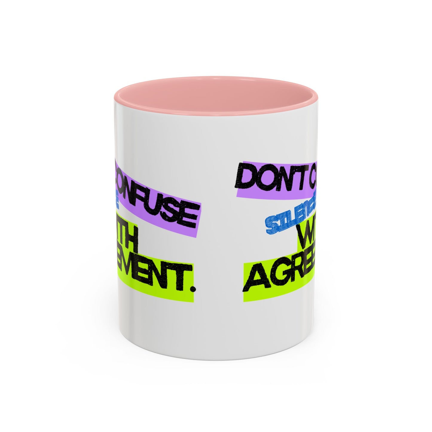 (NA/US CUSTOMERS) Don’t confuse silence with agreement 11oz or 15oz Mug