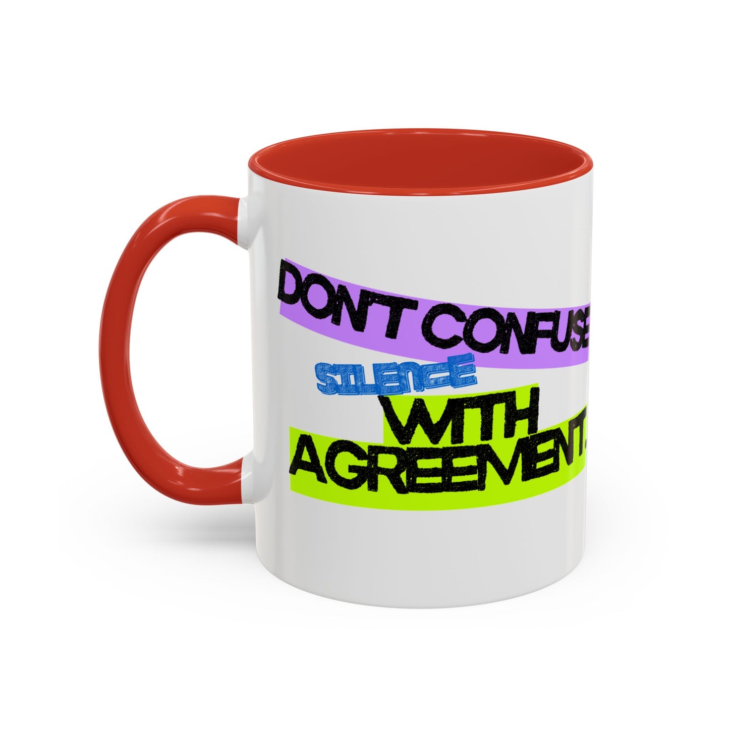 (EU CUSTOMERS) Don’t Confuse Silence with Agreement 11oz Mug