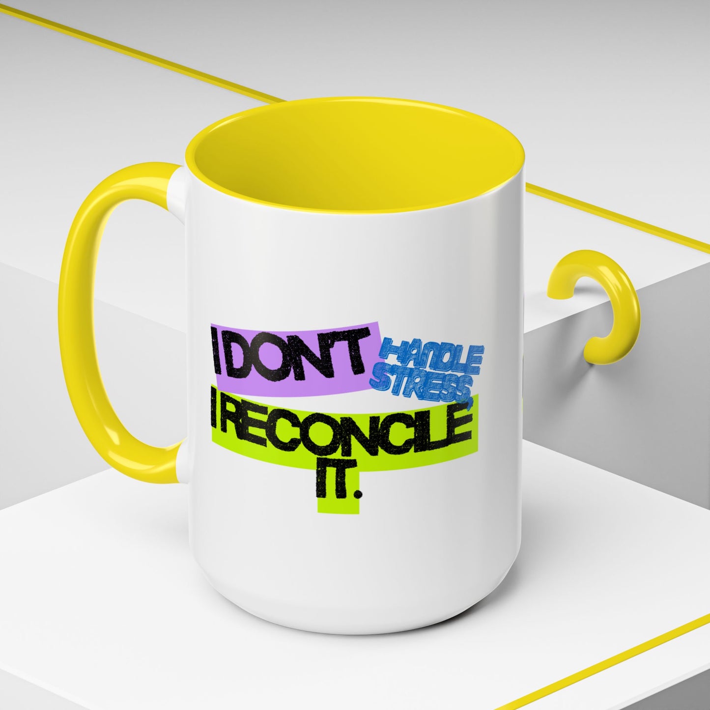 (NA/US CUSTOMERS) I Don't Handle Stress, I Reconcile It 11oz and 15oz Coffee Mug
