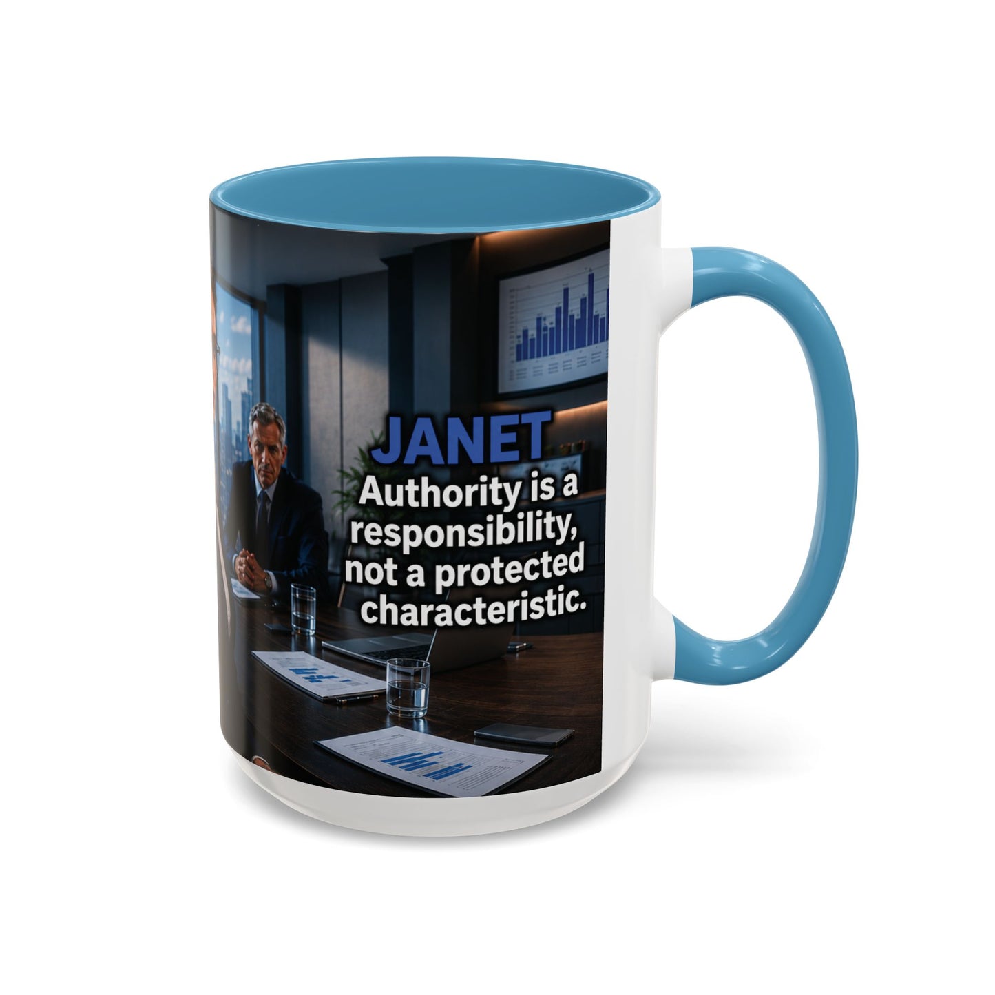 Janet Meme Mug – “Authority Is a Responsibility, Not a Protected Characteristic” (USA FULFILLMENT)