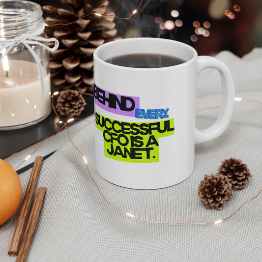 Behind Every Successful CFO Is A Janet - 11oz Coffee Mug - Colorful Ceramic Cup for Office, Gifts, Motivational Drinkware, Inspirational Quote, Fun Desk Decor