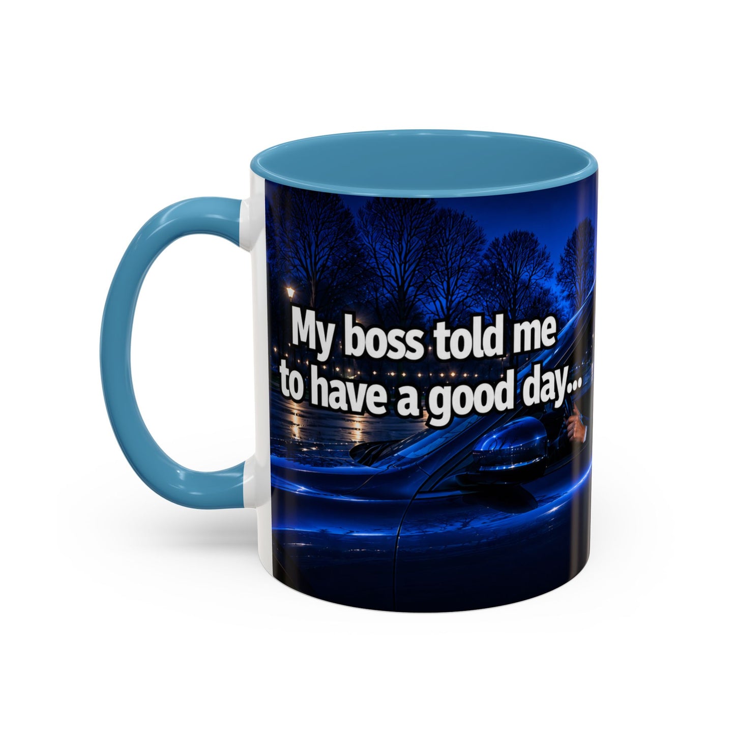 Janet Meme Mug – “My Boss Told Me to Have a Good Day… So I Went Home” (EUROPEAN FULFILLMENT)