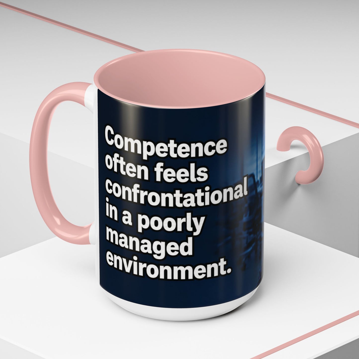 Janet Meme Mug – “Competence Often Feels Confrontational in a Poorly Managed Environment" (USA FULFILLMENT)