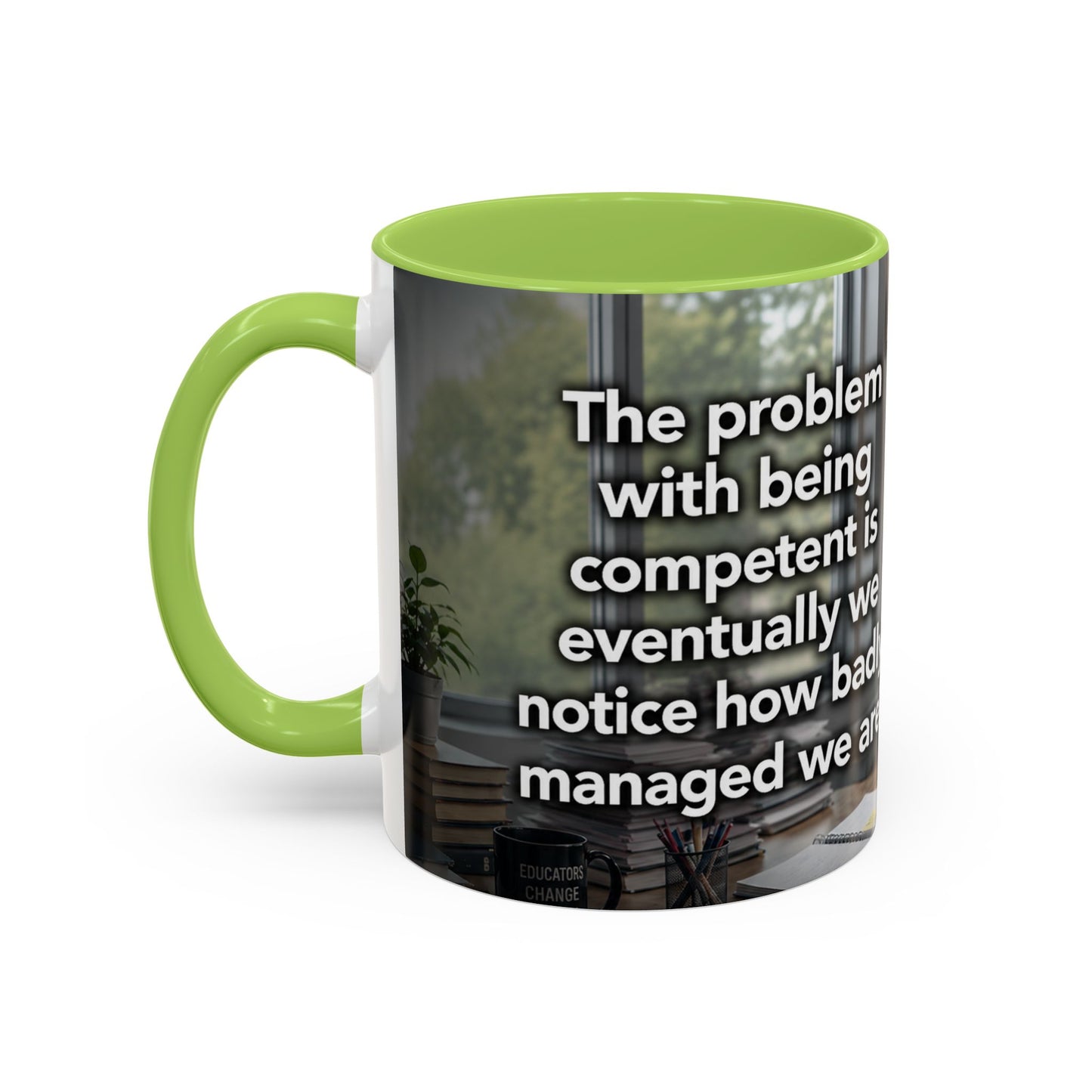 Janet Meme Mug – “The Problem with Being Competent Is Eventually We Notice How Badly Managed We Are” (EUROPEAN FULFILLMENT)