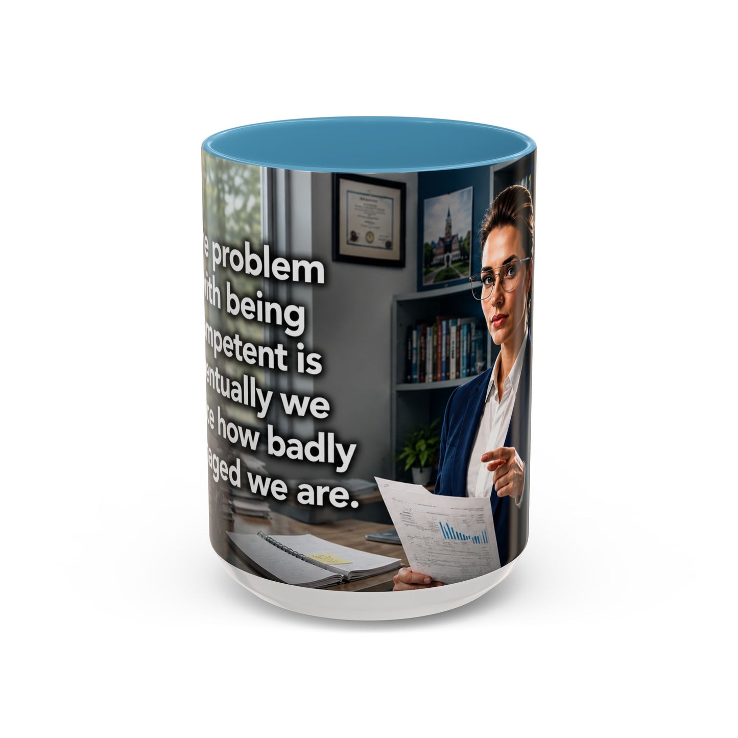 Janet Meme Mug – “The Problem with Being Competent Is Eventually We Notice How Badly Managed We Are” (USA FULFILLMENT)