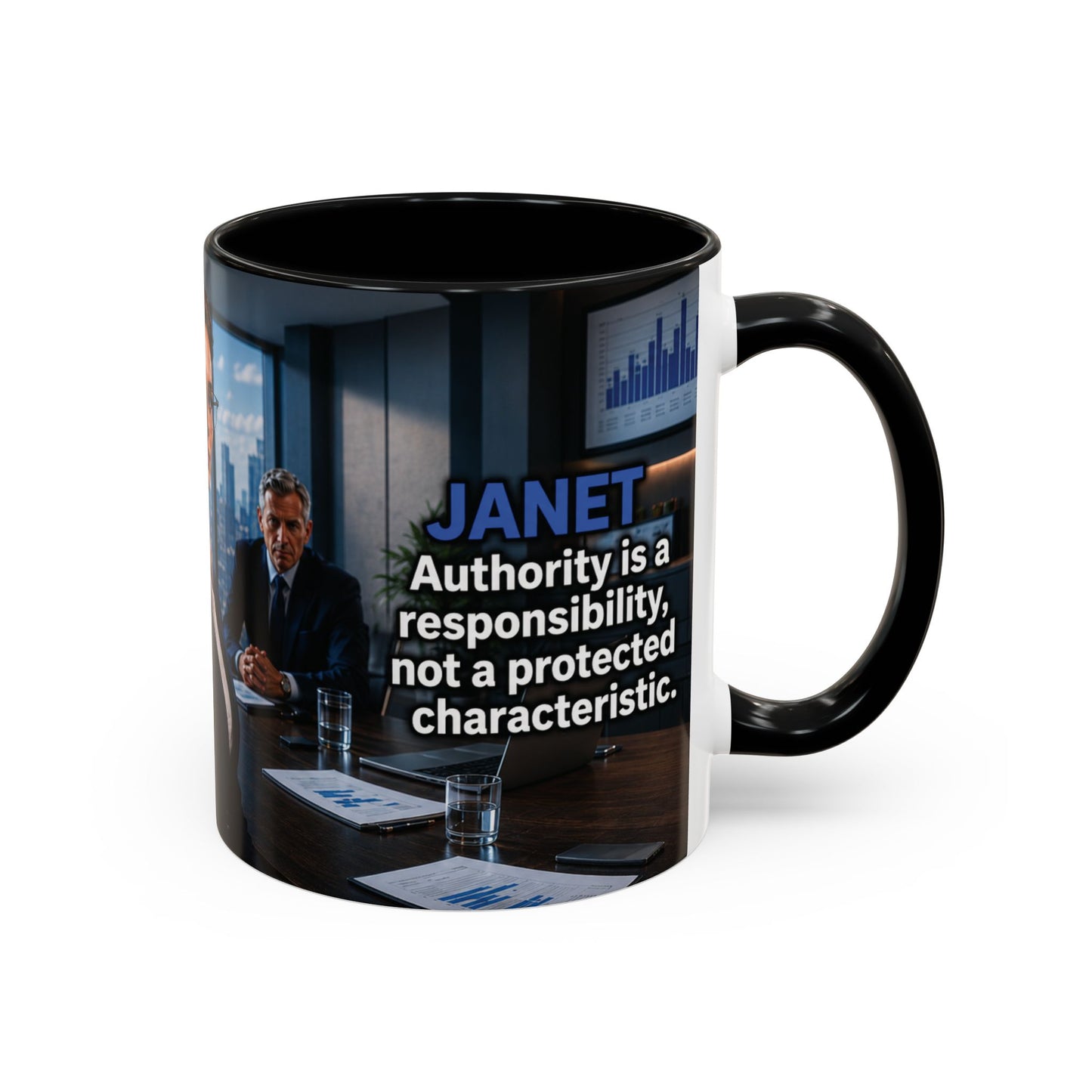 Janet Meme Mug – “Authority Is a Responsibility, Not a Protected Characteristic” (USA FULFILLMENT)