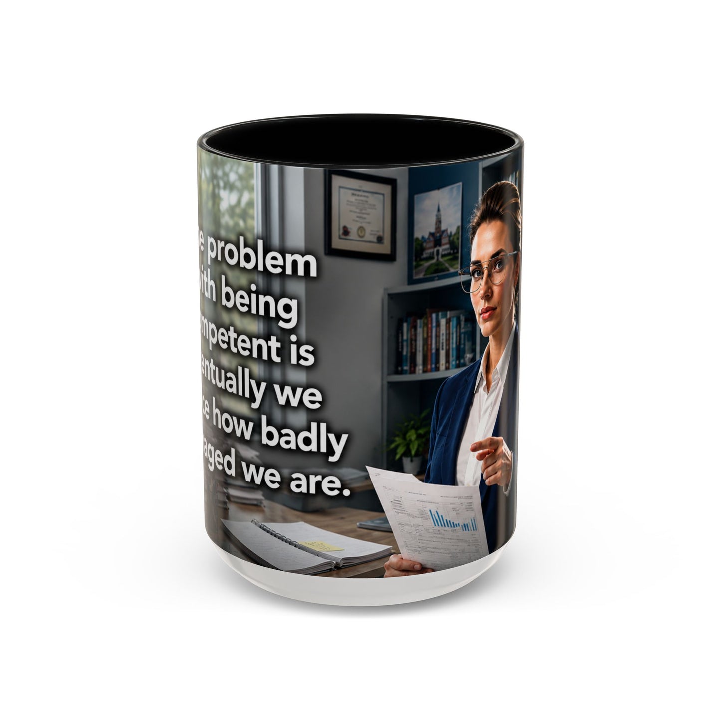 Janet Meme Mug – “The Problem with Being Competent Is Eventually We Notice How Badly Managed We Are” (USA FULFILLMENT)