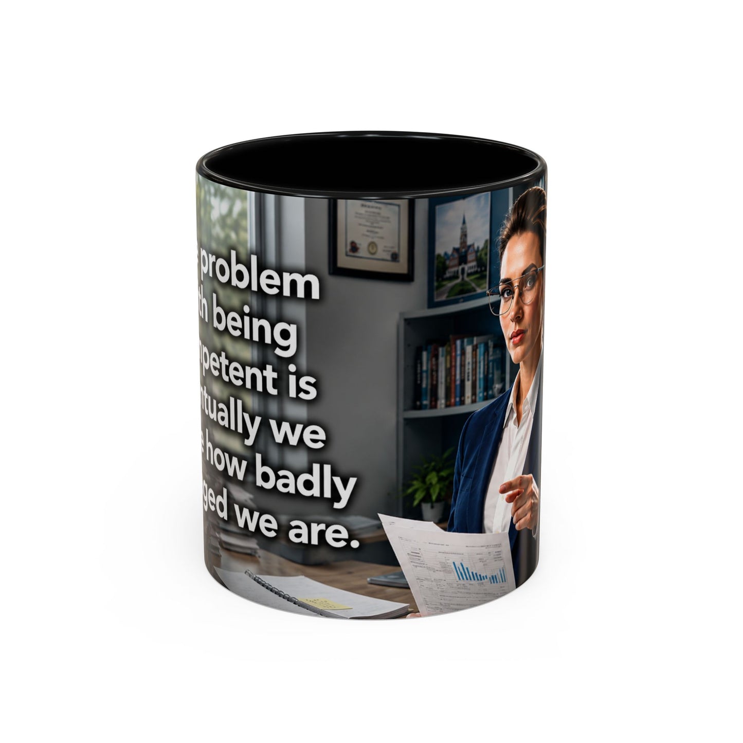Janet Meme Mug – “The Problem with Being Competent Is Eventually We Notice How Badly Managed We Are” (EUROPEAN FULFILLMENT)