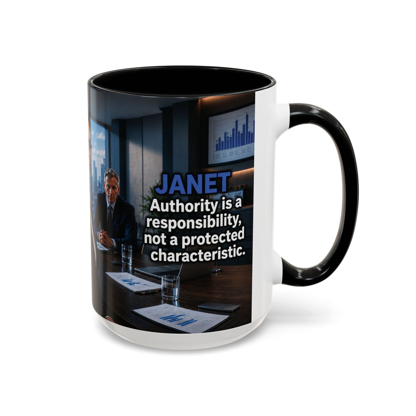 Janet Meme Mug – “Authority Is a Responsibility, Not a Protected Characteristic” (USA FULFILLMENT)
