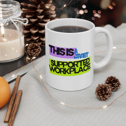 This Is A Janet Supported Workplace Motivational 11oz Mug for Inspiration, Gifts, Office Decor, Fun Coffee Cup, Unique Inspirational Tableware