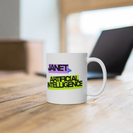 Janet Is Greater Than Artificial Intelligence Mug 11oz