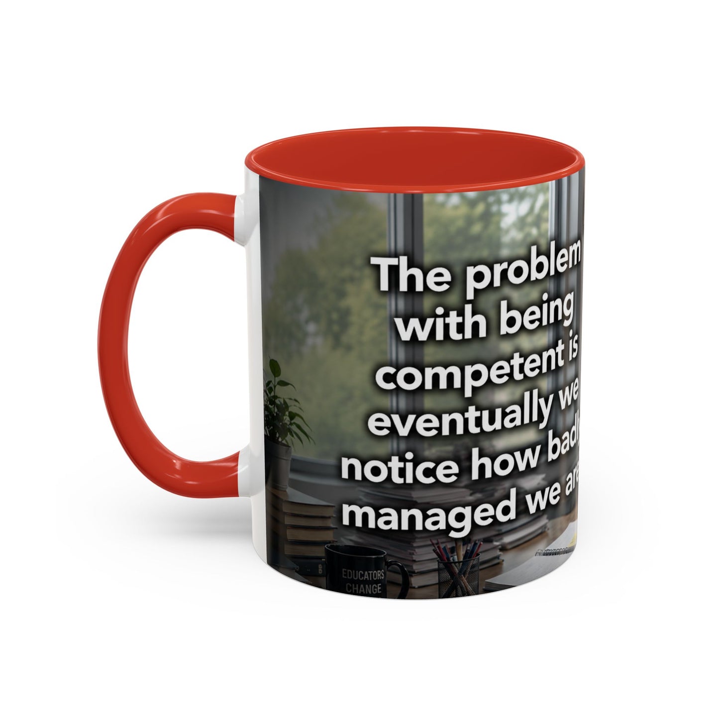 Janet Meme Mug – “The Problem with Being Competent Is Eventually We Notice How Badly Managed We Are” (EUROPEAN FULFILLMENT)