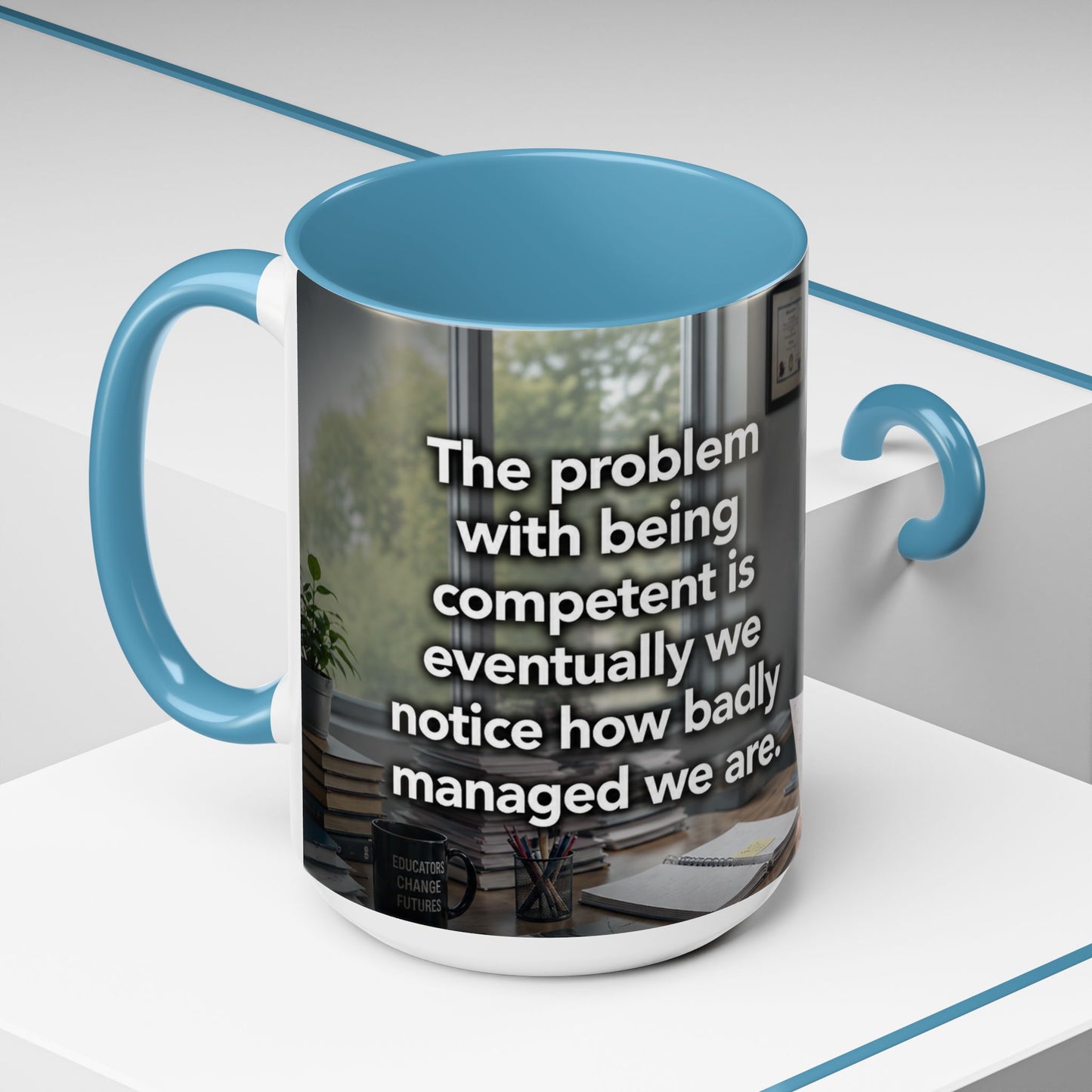 Janet Meme Mug – “The Problem with Being Competent Is Eventually We Notice How Badly Managed We Are” (USA FULFILLMENT)