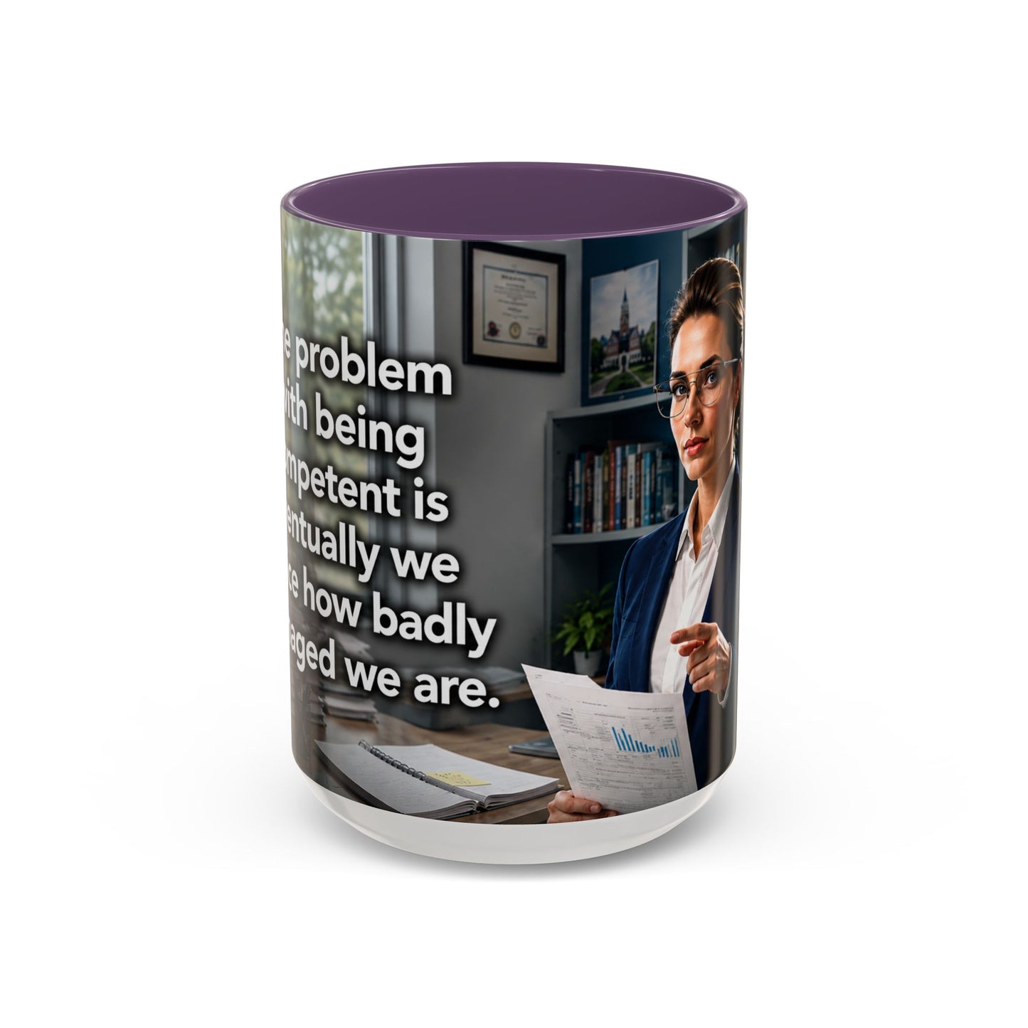 Janet Meme Mug – “The Problem with Being Competent Is Eventually We Notice How Badly Managed We Are” (USA FULFILLMENT)