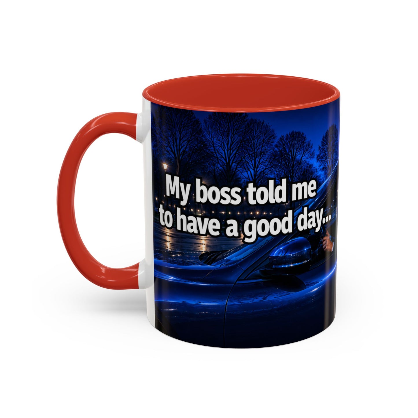 Janet Meme Mug – “My Boss Told Me to Have a Good Day… So I Went Home” (EUROPEAN FULFILLMENT)