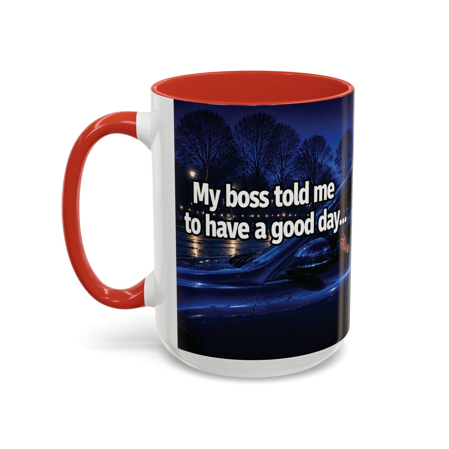 Janet Meme Mug – “My Boss Told Me to Have a Good Day… So I Went Home” (USA FULFILLMENT)