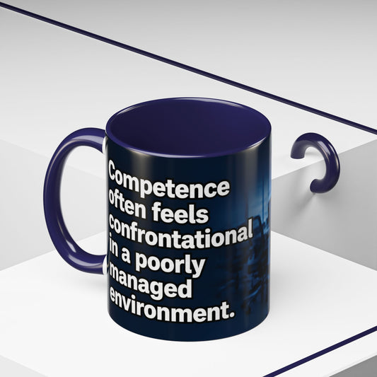 Janet Meme Mug – “Competence Often Feels Confrontational in a Poorly Managed Environment" (USA FULFILLMENT)