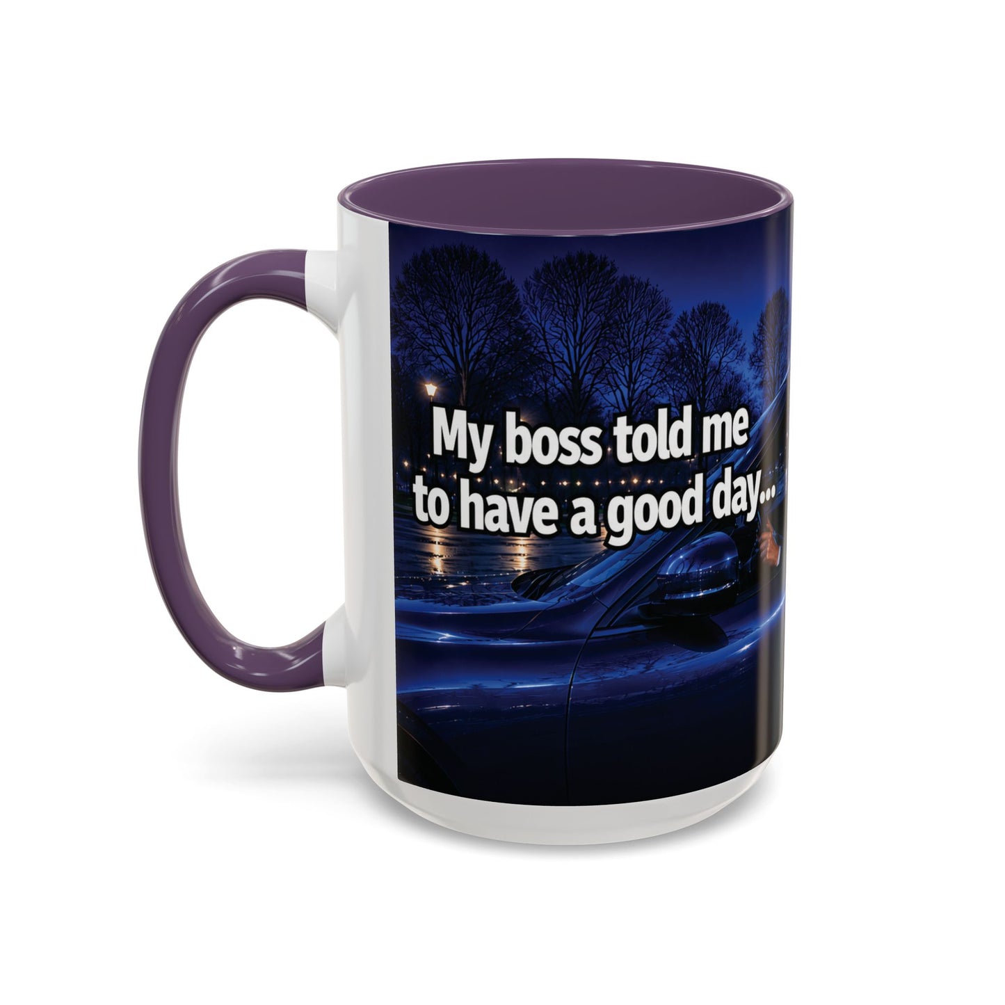 Janet Meme Mug – “My Boss Told Me to Have a Good Day… So I Went Home” (USA FULFILLMENT)