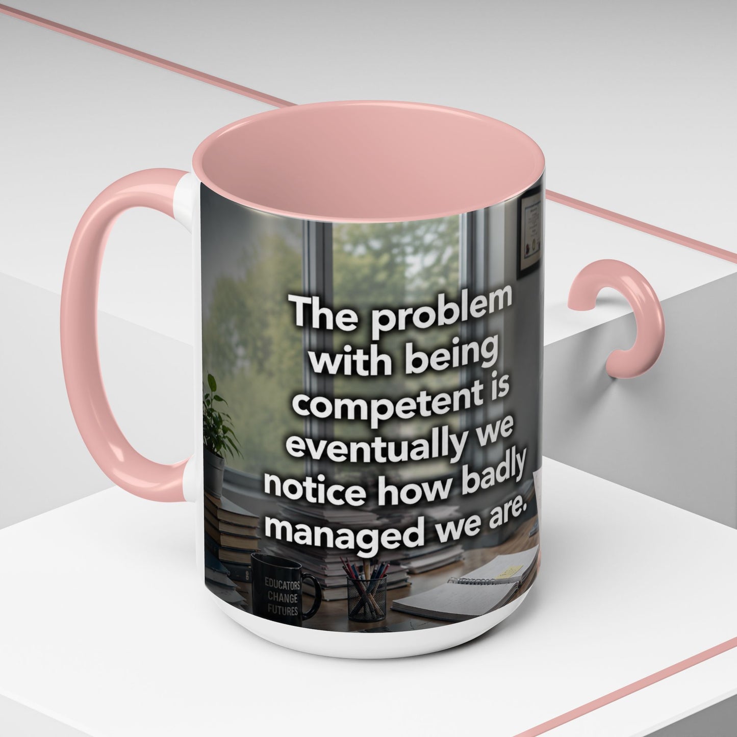 Janet Meme Mug – “The Problem with Being Competent Is Eventually We Notice How Badly Managed We Are” (USA FULFILLMENT)