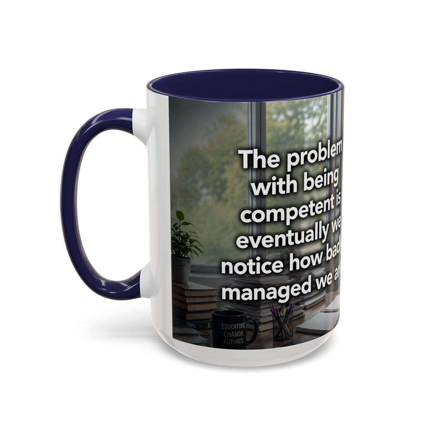 Janet Meme Mug – “The Problem with Being Competent Is Eventually We Notice How Badly Managed We Are” (USA FULFILLMENT)