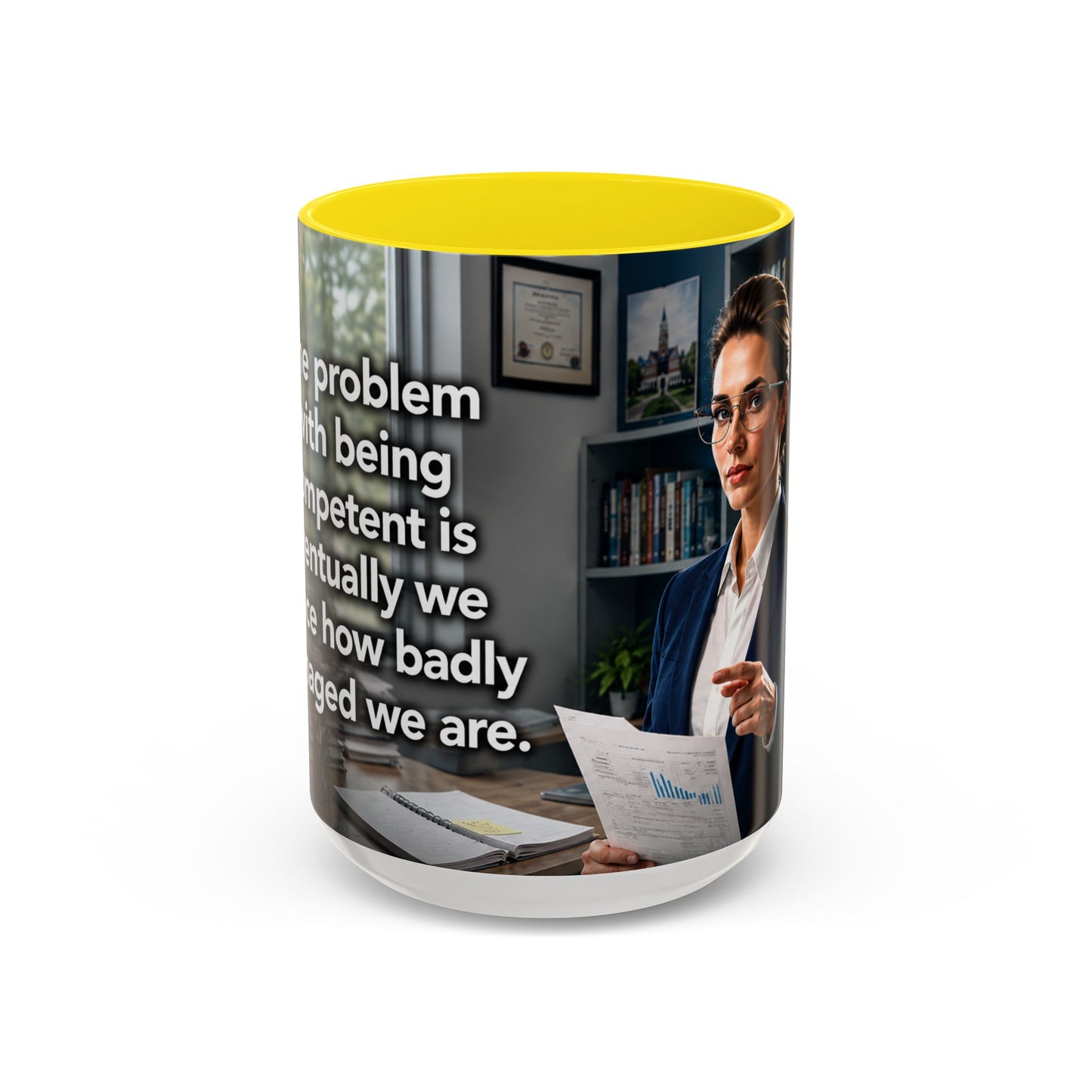 Janet Meme Mug – “The Problem with Being Competent Is Eventually We Notice How Badly Managed We Are” (USA FULFILLMENT)