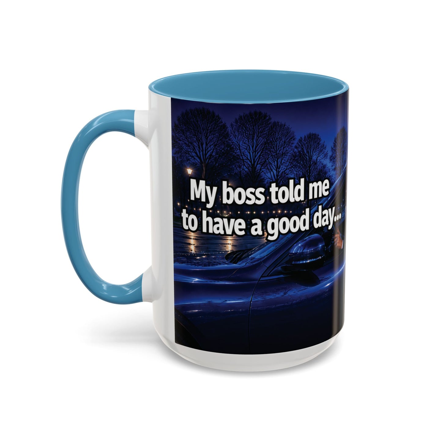 Janet Meme Mug – “My Boss Told Me to Have a Good Day… So I Went Home” (USA FULFILLMENT)
