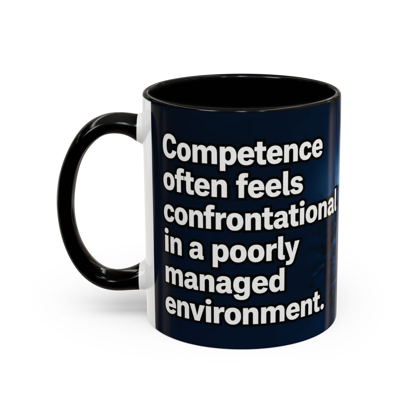 Janet Meme Mug – “Competence Often Feels Confrontational in a Poorly Managed Environment" (USA FULFILLMENT)